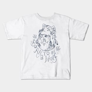 Born to be a Wolf Kids T-Shirt
